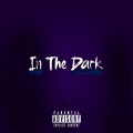 In The Dark (Explicit)