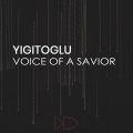 Yigitoglu - Voice of a Savior