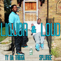 Liquor & Loud