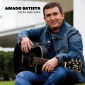 amado batista - Vai dá Tudo Certo
