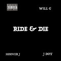 J Dot、Will G、Hoover J - Ride & Die