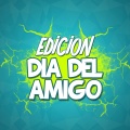 Edicion Dia Del Amigo