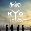 Miskeyz、Kyo - La Route (Miskeyz Remix)
