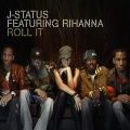 J-Status、Rihanna - Roll It (Radio Version)