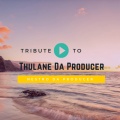 Nestro Da Producer - Tribute to Thulane da Producer