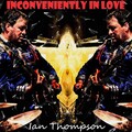 Ian Thompson - Inconveniently in Love