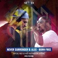 Never Surrender、Alee - Born Free (Official Free Festival 2019 Hardcore Anthem)