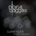 Digital Daggers - Surrender (Piano Version)