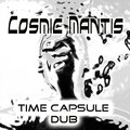 Cosmic Mantis - Time Capsule Dub