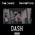 BannUpPrince、Trap Swagg - Dash (Explicit)