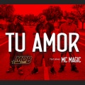MC Magic、Mobfam - Tu Amor (Explicit)