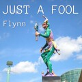 Flynn - Just a Fool
