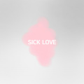 Sick Love