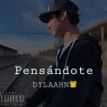 Dylaahn - Pensandote (Explicit)