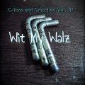 Grizz Lee、C-Tone、JP - Wit My Walz (Explicit)