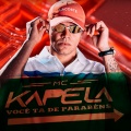 MC Kapela - Tá De Parabéns