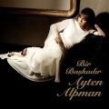 Bir Başkadır Ayten Alpman