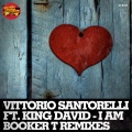 Vittorio Santorelli、King David - I Am (Booker T Kings of Soul Vocal Mix Remix)