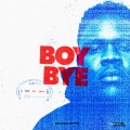 BOY BYE (Explicit)