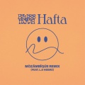 Bliss Nova、MÒZÂMBÎQÚE、L.O Heemz - Hafta (MÒZÂMBÎQÚE Remix)