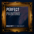 Tom Bailey、Brad Witt - Perfect Painting