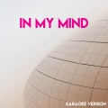 In My Mind (Karaoke Version)