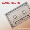 Santa Tell Me (Karaoke Version)