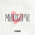 Liam - Mienteme