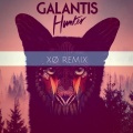 XØ、Galantis - Hunter (XØ Remix)