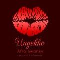 Afro Swanky、M.L.I、Supermusiq - Ungekho