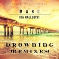 Ida Hallquist、mar-c - Drowning (Radio Edit)