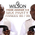 DJ Wilson - Viens zouker, vol. 5 (Mix party années 80/90)