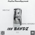Mr.Tac、King Dinero - 100 Bandz (Dropzone / Ransomboyz Presents|Explicit)