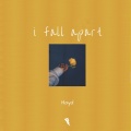 I Fall Apart