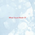 lucie silvas - What You're Made Of (Complete version originally performed by Lucie Silvas)