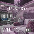 Will G - Luxury (Explicit)