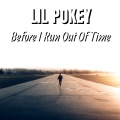 Lil Pokey - Before I Run out of Time (Explicit)