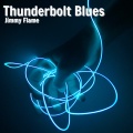 Jimmy Flame - Thunderbolt Blues