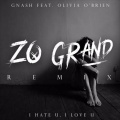 gnash、Olivia O'Brien、Zo Grand - I hate u, I love u (Zo Grand Remix)