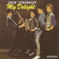 Solid Strangers - My Delight