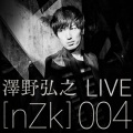 [nZk]o1 (澤野弘之 LIVE[nZk]004 (2016/11/03@TOKYO DOME CITY HALL))