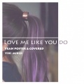 金渽耶 - Love me like you do