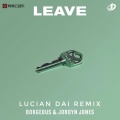 戴溶萱(Lucian Dai)、Jordyn Jones、Borgeous、Various Artists - Jordyn Jones-Leave (戴溶萱(Lucian Dai) / Jordyn Jones / Borgeous / Various Artists remix)
