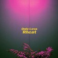 RhCat、菟慕思2mousse - PVRIS-Only Love (RhCat / 菟慕思2mousse remix)