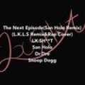 Snoop Dogg、San Holo、Dr. Dre、LX.SH**T - The Next Episode (San Holo Remix版)