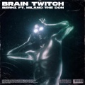 Bernz - Brain Twitch (Explicit)