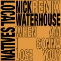 When Am I Gonna Lose You(Nick Waterhouse Dub Remix)