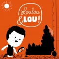 Chansons pour enfants Loulou et Lou - L'Heure de la Fête