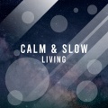 #Calm & Slow Living