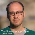 James Miller - The Sunset in Your Eyes